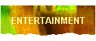 ENTERTAINMENT